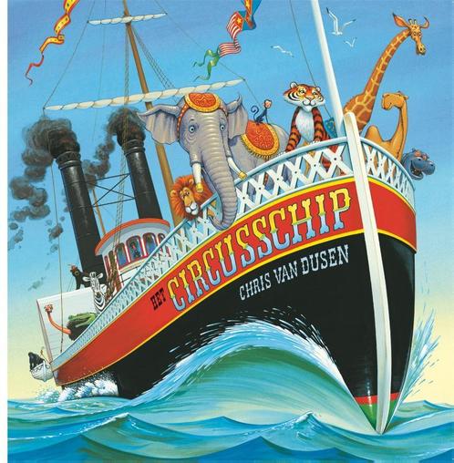 Het circusschip 9789025746452 Chris van Dusen, Boeken, Prentenboeken en Plaatjesalbums, Zo goed als nieuw, Verzenden