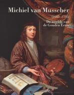 Michiel van Musscher 1645-1705. De weelde van de Gouden, Ophalen of Verzenden, Nieuw