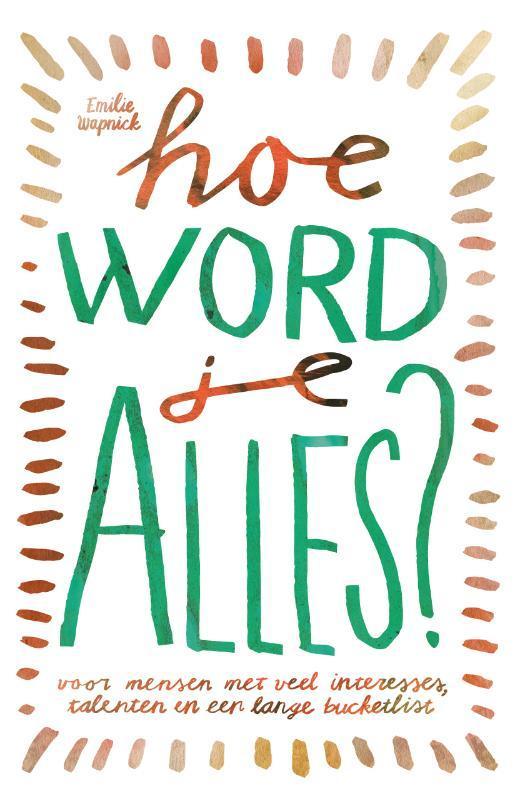Hoe word je alles? 9789021577593 Emilie Wapnick, Boeken, Psychologie, Zo goed als nieuw, Verzenden