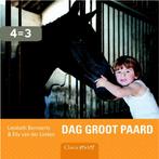 Dag groot paard / Clavis peuter 9789044817621, Verzenden, Zo goed als nieuw, Elly van der Linden