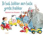 Ik heb lekker een hele grote trekker 9789025878986, Verzenden, Gelezen, Harmen van Straaten