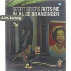 Rots me in al je brandingen. 9789491455278 Geert Briers, Verzenden, Zo goed als nieuw, Geert Briers