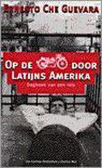 Op de motor door latijns Amerika 9789055150175, Boeken, Gelezen, Ernesto Guevara, Aleida Guevara March (voorwoord), Verzenden
