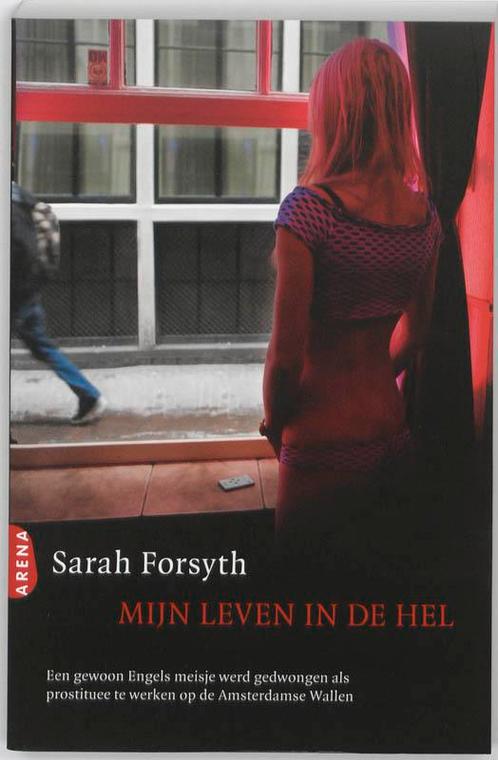 Mijn leven in de hel 9789089900975 Sarah Forsyth, Boeken, Romans, Gelezen, Verzenden