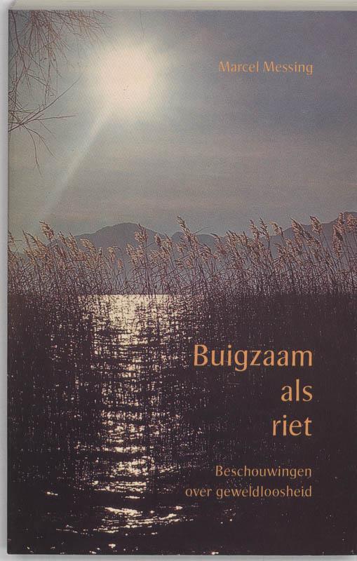 Buigzaam als riet 9789020280593 Marcel Messing, Boeken, Esoterie en Spiritualiteit, Gelezen, Verzenden