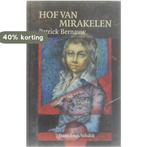 Hof Van Mirakelen 9789065659941 Patrick Bernauw, Verzenden, Zo goed als nieuw, Patrick Bernauw