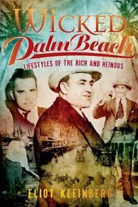 Wicked Palm Beach: Lifestyles of the Rich and Heinous.by, Boeken, Geschiedenis | Wereld, Zo goed als nieuw, Verzenden