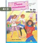 Droomvriendinnen. in de videoclip 9789020640021, Boeken, Verzenden, Gelezen, Susan Saunders