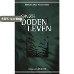 Onze Doden Leven 9789065561336 Wilhelm Otto Rösermüller, Boeken, Verzenden, Zo goed als nieuw, Wilhelm Otto Rösermüller