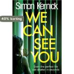 We Can See You 9781784752286 Simon Kernick, Boeken, Verzenden, Gelezen, Simon Kernick