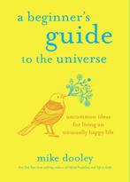 A Beginners Guide to the Universe 9781401955045 Mike Dooley, Verzenden, Zo goed als nieuw, Mike Dooley