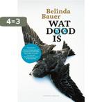 Wat dood is 9789400503441 Belinda Bauer, Boeken, Verzenden, Zo goed als nieuw, Belinda Bauer