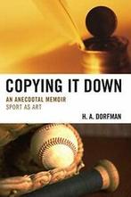 COPYING IN DOWN:AN ANECDOTAL MPB, Dorfman, a.   ,,, Boeken, Biografieën, Dorfman, H. a., Zo goed als nieuw, Verzenden