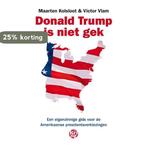 Donald Trump is niet gek 9789462971295 Maarten Kolsloot, Verzenden, Zo goed als nieuw, Maarten Kolsloot