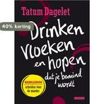 Drinken, vloeken en hopen dat je bemind wordt 9789048807529, Verzenden, Gelezen, Tatum Dagelet