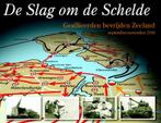 De slag om de Schelde 9789075703313, Boeken, Verzenden, Zo goed als nieuw