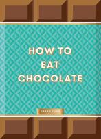 How to Eat Chocolate 9781837760145 Sarah Ford, Verzenden, Zo goed als nieuw, Sarah Ford