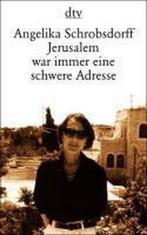Jerusalem War Imme Eine Schwere Adresse 9783423114424, Verzenden, Gelezen, Angelika Schrobsdorff