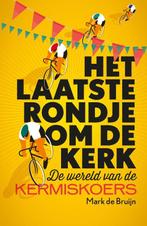 Het laatste rondje om de kerk 9789089752659 Mark de Bruijn, Verzenden, Zo goed als nieuw, Mark de Bruijn