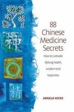 88 Chinese medicine secrets: how to cultivate lifelong, Verzenden, Gelezen, Angela Hicks