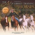 The Art of Liberty Training for Horses: Attain . Field, Boeken, Sportboeken, Jonathan Field, Zo goed als nieuw, Verzenden