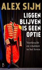 Liggen blijven is geen optie 9789461563255 Alex Sijm, Boeken, Verzenden, Zo goed als nieuw, Alex Sijm