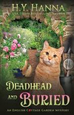 The English Cottage Garden Mysteries- Deadhead and Buried, Verzenden, Zo goed als nieuw, H y Hanna