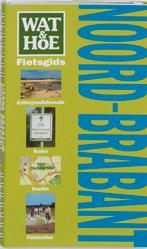 Wat & Hoe fietsgids Noord-Brabant / Wat & Hoe fietsgids, Verzenden, Zo goed als nieuw