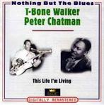 cd - T-Bone Walker / Peter Chatman - This Life Im Living, Zo goed als nieuw, Verzenden