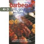 Barbecue Grill Gourmet En Fondue 9789066112971, Verzenden, Zo goed als nieuw, Irene van Blommestein