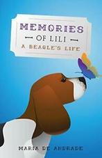 Memories of Lili: A Beagles Life. Andrade, Maria   ., De Andrade, Maria, Zo goed als nieuw, Verzenden