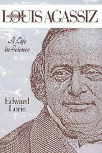 Louis Agassiz: A Life in Science. Lurie, Edward   ., Boeken, Biografieën, Zo goed als nieuw, Verzenden