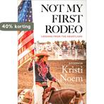 Not My First Rodeo 9781538707050 Kristi Noem, Verzenden, Zo goed als nieuw, Kristi Noem