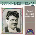 cd - Otto Reutter - Otto Reutter 2 Das Sind Die Sorgen De..., Verzenden, Zo goed als nieuw