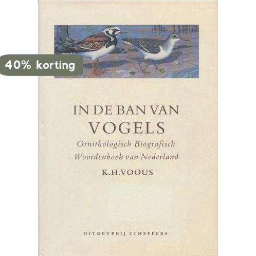 In de ban van vogels 9789055460137 K.H. Voous, Boeken, Wetenschap, Zo goed als nieuw, Verzenden