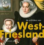 De schilders van West-Friesland / Kunstenaarskolonies en, Verzenden, Gelezen, Jim van der Meer Mohr