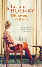 Dit leven is van jou (9789026356032, Tatiana De Rosnay), Verzenden, Nieuw