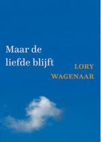 Maar de liefde blijft 9789493175518 Lory Wagenaar, Boeken, Verzenden, Zo goed als nieuw, Lory Wagenaar