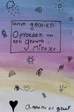 9789464807752 Samen groeien: Opvoeden met een Growth Mindset, Nieuw, Annette De Graaf, Verzenden