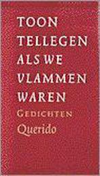 Als We Vlammen Waren 9789021483931 Toon Tellegen, Boeken, Verzenden, Gelezen, Toon Tellegen