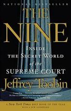 The Nine: Inside the Secret World of the Supreme Court., Boeken, Verzenden, Zo goed als nieuw, Jeffrey Toobin