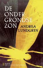 De ondergrondse zon 9789493290648 Andrea Lundgren, Verzenden, Zo goed als nieuw, Andrea Lundgren