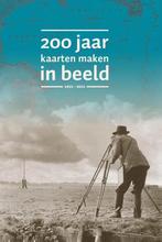 200 jaar kaarten maken in beeld 1815-2015 9789077350850, Verzenden, Gelezen