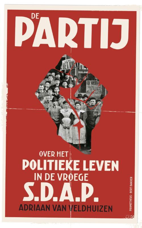 De partij 9789035138575 Adriaan van Veldhuizen, Boeken, Geschiedenis | Wereld, Gelezen, Verzenden