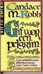 Gif voor een pelgrim / Crime club 9789022518670, Boeken, Verzenden, Gelezen, Candace M. Robb