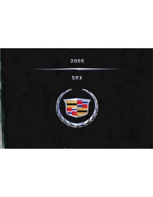 2005 CADILLAC SRX INSTRUCTIEBOEKJE ENGELS (USA), Auto diversen, Handleidingen en Instructieboekjes