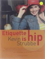 Etiquette Is Hip 9789056177355 Kevin Strubbe, Gelezen, Kevin Strubbe, Verzenden