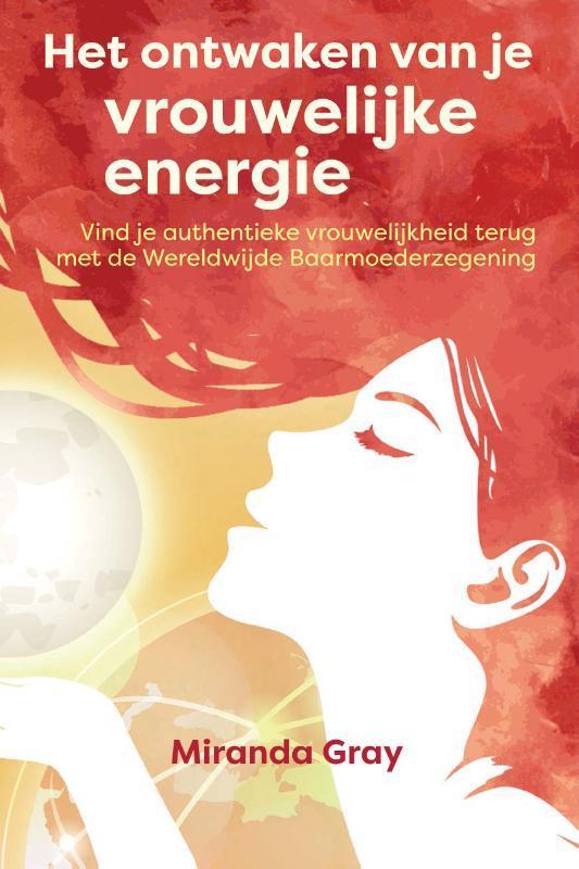 Het ontwaken van je vrouwelijke energie 9789460151712, Boeken, Esoterie en Spiritualiteit, Zo goed als nieuw, Verzenden