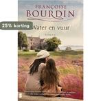 Water en vuur - Bourdin Françoise 9789022592274, Boeken, Verzenden, Gelezen, Bourdin Françoise