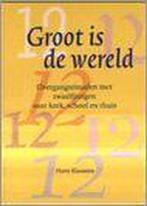 Groot is de wereld. Overgangsrituelen met twaalfjarigen voor, Verzenden, Zo goed als nieuw, H. Klaassens